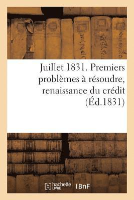 Juillet 1831. Premiers Problemes A Resoudre, Renaissance Du Credit 1
