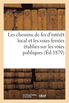 Les Chemins de Fer d'Intrt Local Et Les Voies Ferres tablies Sur Les Voies Publiques 1