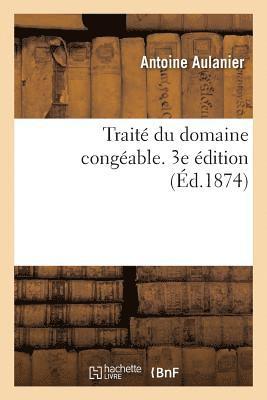 bokomslag Traité Du Domaine Congéable. 3e Édition