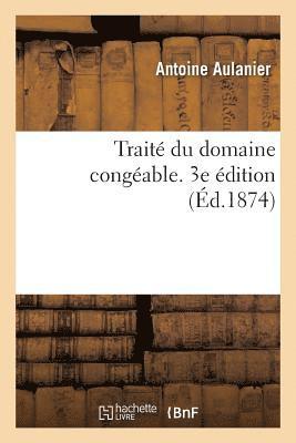 Traite Du Domaine Congeable. 3e Edition 1