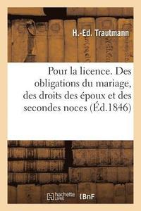 bokomslag Pour La Licence. Du Mariage En Gnral Et Des Obligations Du Mariage