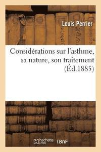 bokomslag Considérations Sur l'Asthme, Sa Nature, Son Traitement