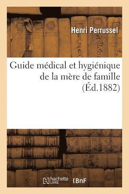 bokomslag Guide Médical Et Hygiénique de la Mère de Famille