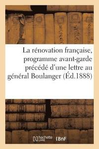 bokomslag La Rnovation Franaise, Programme Avant-Garde Prcd d'Une Lettre Au Gnral Boulanger