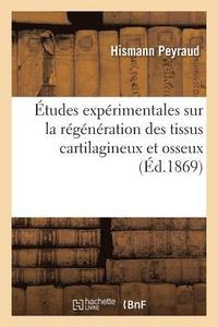 bokomslag tudes Exprimentales Sur La Rgnration Des Tissus Cartilagineux Et Osseux