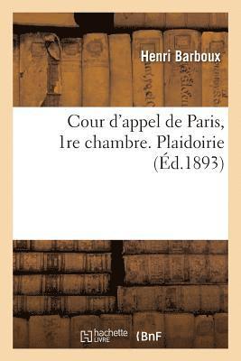 Cour d'Appel de Paris, 1re Chambre. Plaidoirie Pour MM. Ferdinand Et Charles de Lesseps 1