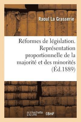 Etudes Et Rformes de Lgislation. La Reprsentation Proportionnelle de la Majorit Et Des Minorits 1