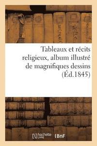 bokomslag Tableaux Et Recits Religieux, Album Illustre de Magnifiques Dessins