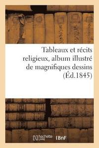 bokomslag Tableaux Et Récits Religieux, Album Illustré de Magnifiques Dessins