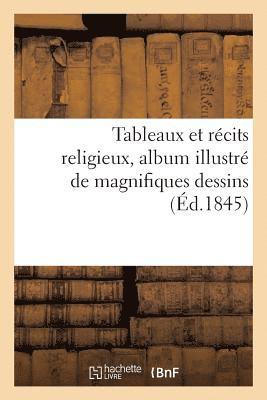 Tableaux Et Rcits Religieux, Album Illustr de Magnifiques Dessins 1