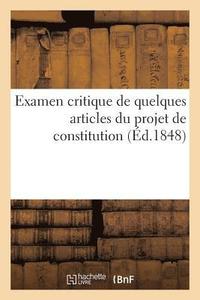 bokomslag Examen Critique de Quelques Articles Du Projet de Constitution, Par Un Belge