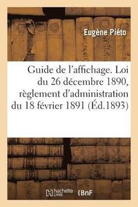 bokomslag Guide de l'Affichage, Étude Comprenant. Loi Sur l'Affichage, Du 26 Décembre 1890