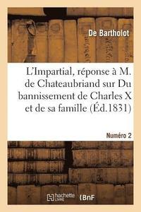 bokomslag L'Impartial, Rponse  M. de Chateaubriand Sur Du Bannissement de Charles X Et de Sa Famille