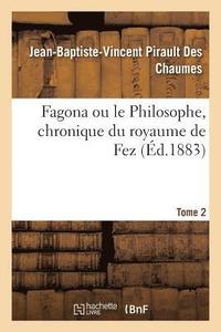 bokomslag Fagona, Ou Le Philosophe, Chronique Du Royaume de Fez