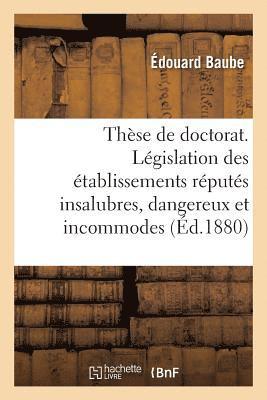 bokomslag Thèse de Doctorat. Législation Des Établissements Réputés Insalubres, Dangereux Et Incommodes