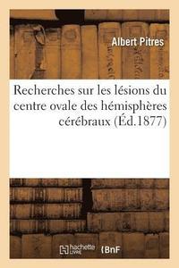 bokomslag Recherches Sur Les Lsions Du Centre Ovale Des Hmisphres Crbraux