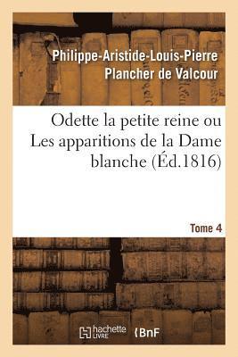 Odette La Petite Reine, Ou Les Apparitions de la Dame Blanche
