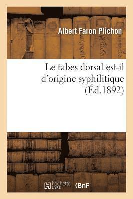 bokomslag Le Tabes Dorsal Est-Il d'Origine Syphilitique