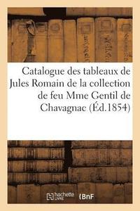 bokomslag Catalogue Raisonné Des Tableaux Et Des Quatre Admirables Cartons de Jules Romain