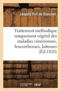 bokomslag Traitement Vegetal Des Maladies Veneriennes, Leucorrheuses, Laiteuses, Vermineuses, Psoriques