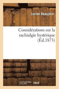 bokomslag Considérations Sur La Rachialgie Hystérique