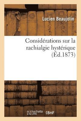 bokomslag Considerations Sur La Rachialgie Hysterique