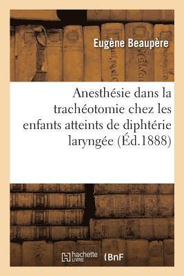 bokomslag Anesthesie Par Le Chloroforme Dans La Tracheotomie Chez Les Enfants Atteints de Diphterie Laryngee