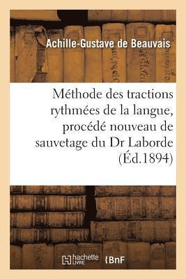bokomslag Méthode Des Tractions Rythmées de la Langue, Procédé Nouveau de Sauvetage Du Dr Laborde
