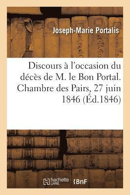 bokomslag Discours À l'Occasion Du Décès de M. Le Bon Portal. Chambre Des Pairs, 27 Juin 1846