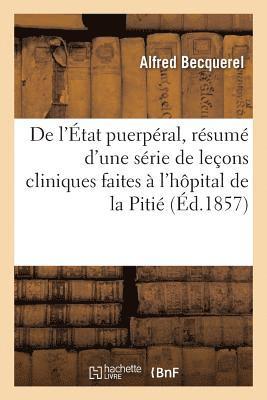 bokomslag de l'tat Puerpral, Rsum d'Une Srie de Leons Cliniques Faites  l'Hpital de la Piti