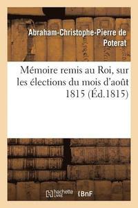bokomslag Memoire Remis Au Roi, Sur Les Elections Du Mois d'Aout 1815