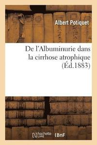 bokomslag de l'Albuminurie Dans La Cirrhose Atrophique