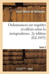 bokomslag Ordonnances Sur Requetes Et Sur Referes Selon La Jurisprudence Du Tribunal de Premiere Instance