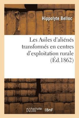 Les Asiles d'Aliénés Transformés En Centres d'Exploitation Rurale, Moyen d'Exonérer