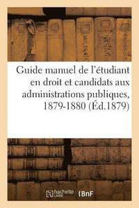 bokomslag Guide Manuel de l'Étudiant En Droit Et Des Candidats Aux Diverses Administrations Publiques