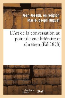L'Art de la Conversation Au Point de Vue Littéraire Et Chrétien 1