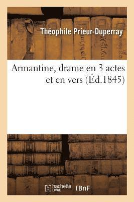 Prieur-Duperray-T, PRIEUR-DUPERRAY-T - Armantine, Drame En 3 Actes Et En Vers, Häftad