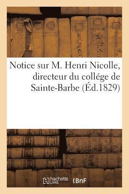 Notice Sur M. Henri Nicolle, Directeur Du College de Sainte-Barbe 1