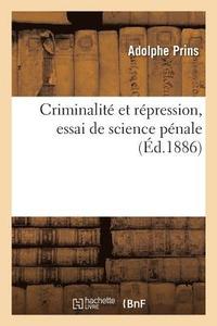 bokomslag Criminalite Et Repression. Essai de Science Penale