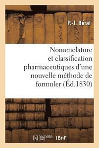 bokomslag Nomenclature Et Classification Pharmaceutiques d'Une Nouvelle Methode de Formuler