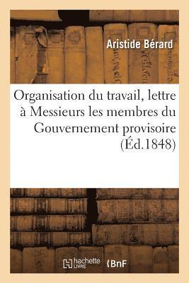 bokomslag Organisation Du Travail, Lettre  Messieurs Les Membres Du Gouvernement Provisoire