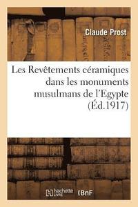 bokomslag Les Revetements Ceramiques Dans Les Monuments Musulmans de l'Egypte