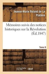 bokomslag Memoires Particuliers de Mme Rolland Suivis Des Notices Historiques Sur La Revolution