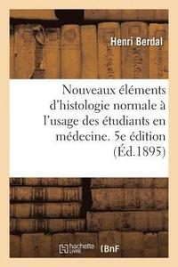 bokomslag Nouveaux lments d'Histologie Normale  l'Usage Des tudiants En Mdecine. 5e dition