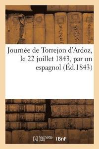 bokomslag Journée de Torrejon d'Ardoz Par Un Espagnol, Le 22 Juillet 1843