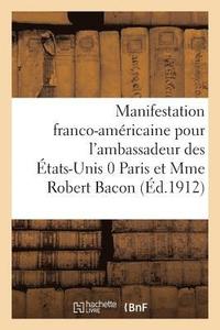 bokomslag Une Manifestation Franco-Amricaine. Rception Du Groupe Interparlementaire Franais de l'Arbitrage