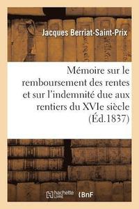 bokomslag Memoire Sur Le Remboursement Des Rentes Et Sur l'Indemnite Due Aux Rentiers Du Xvie Siecle