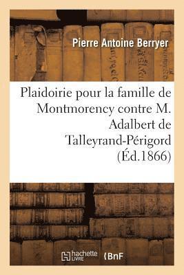 bokomslag Plaidoirie Pour La Famille de Montmorency Contre M. Adalbert de Talleyrand-Prigord