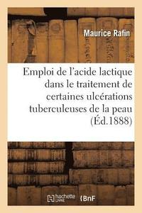 bokomslag de l'Emploi de l'Acide Lactique Dans Le Traitement de Certaines Ulcérations Tuberculeuses
