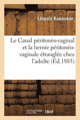 bokomslag Le Canal Péritonéo-Vaginal Et La Hernie Péritonéo-Vaginale Étranglée Chez l'Adulte